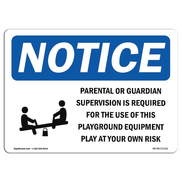 OSHA Sign, Parental Or Guardian Supervision W/, 24in X 18in Rigid Plastic, 18" W, 24" L, Landscape